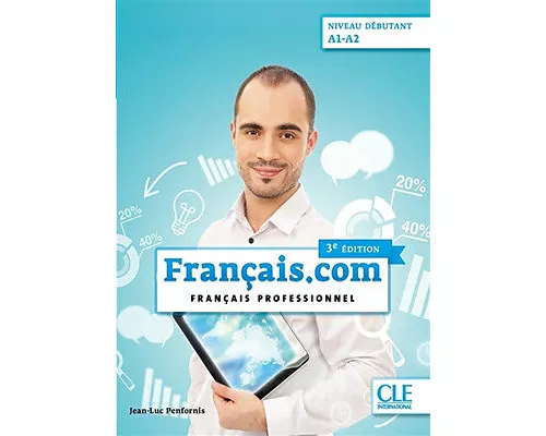 Français.com - Niveau débutant (A1-A2) - Livre de l'élève - 3ème édition