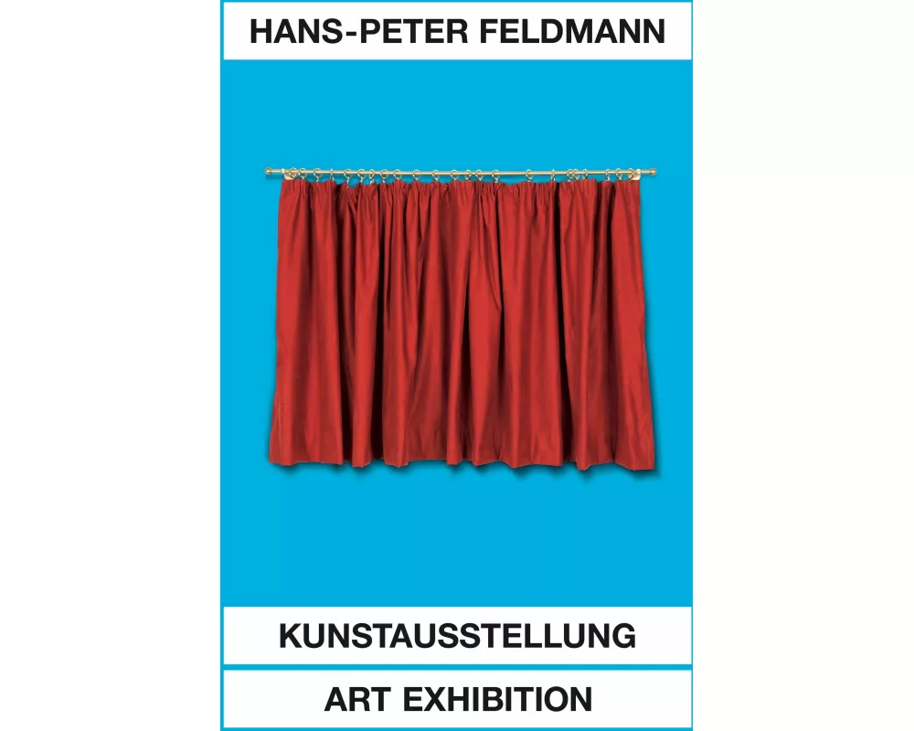 Hans-Peter Feldmann. Kunstausstellung / Art Exhibition