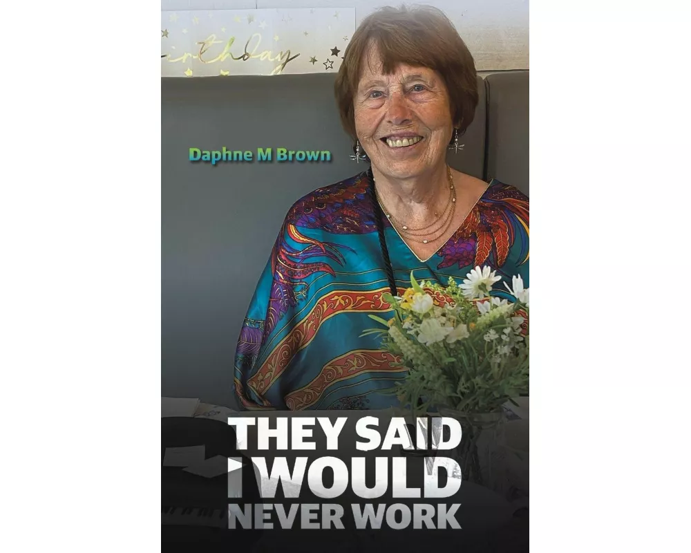 They Said I Would Never Work