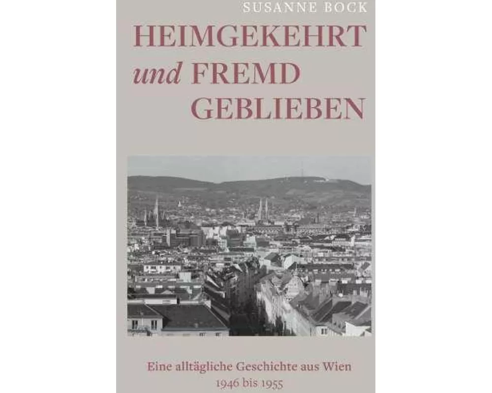 Heimgekehrt und fremd geblieben