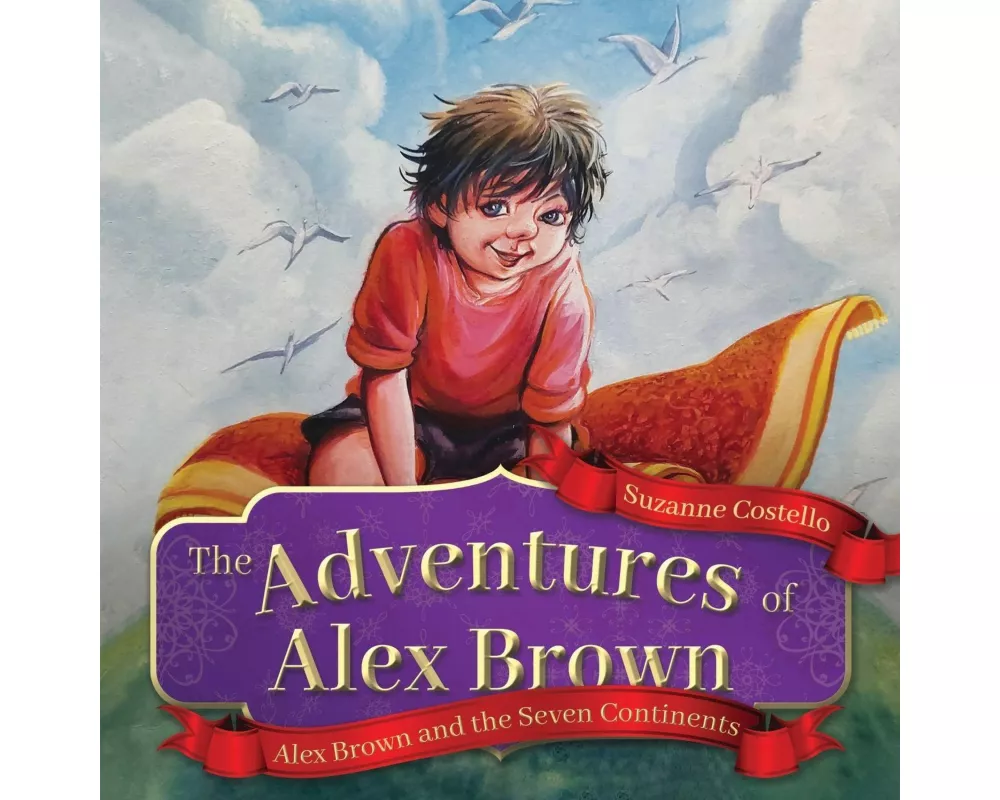 The Adventures of Alex Brown: Alex Brown and the Seven Continents