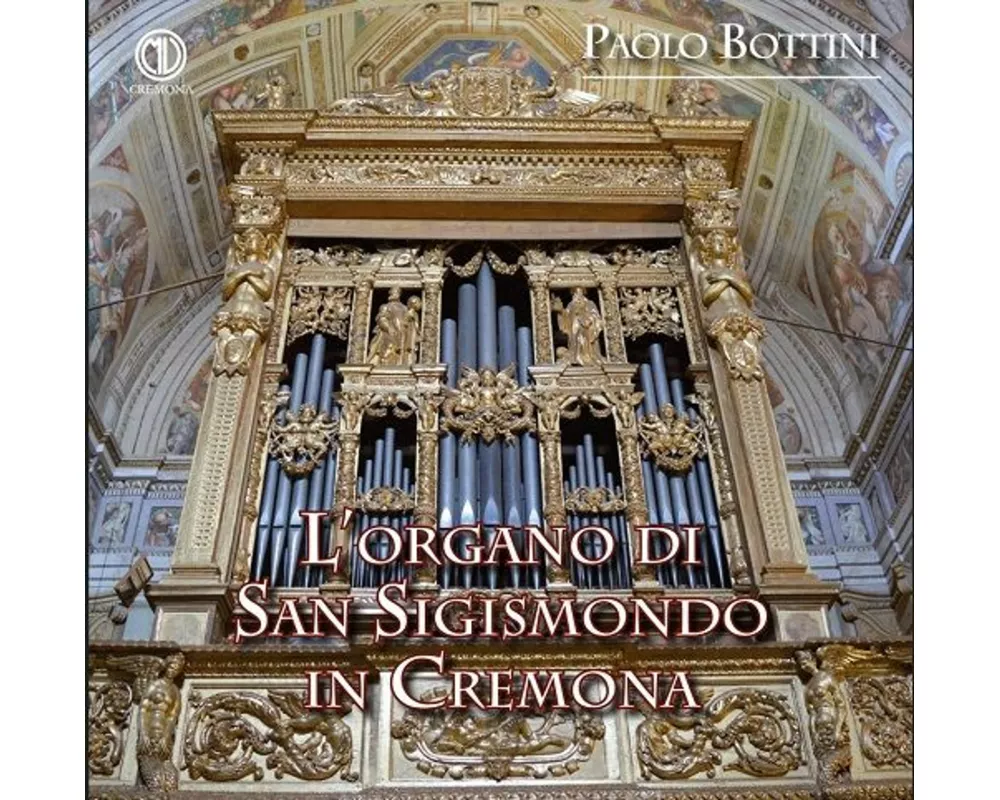 L'Organo di San Sigismondo in Cremona