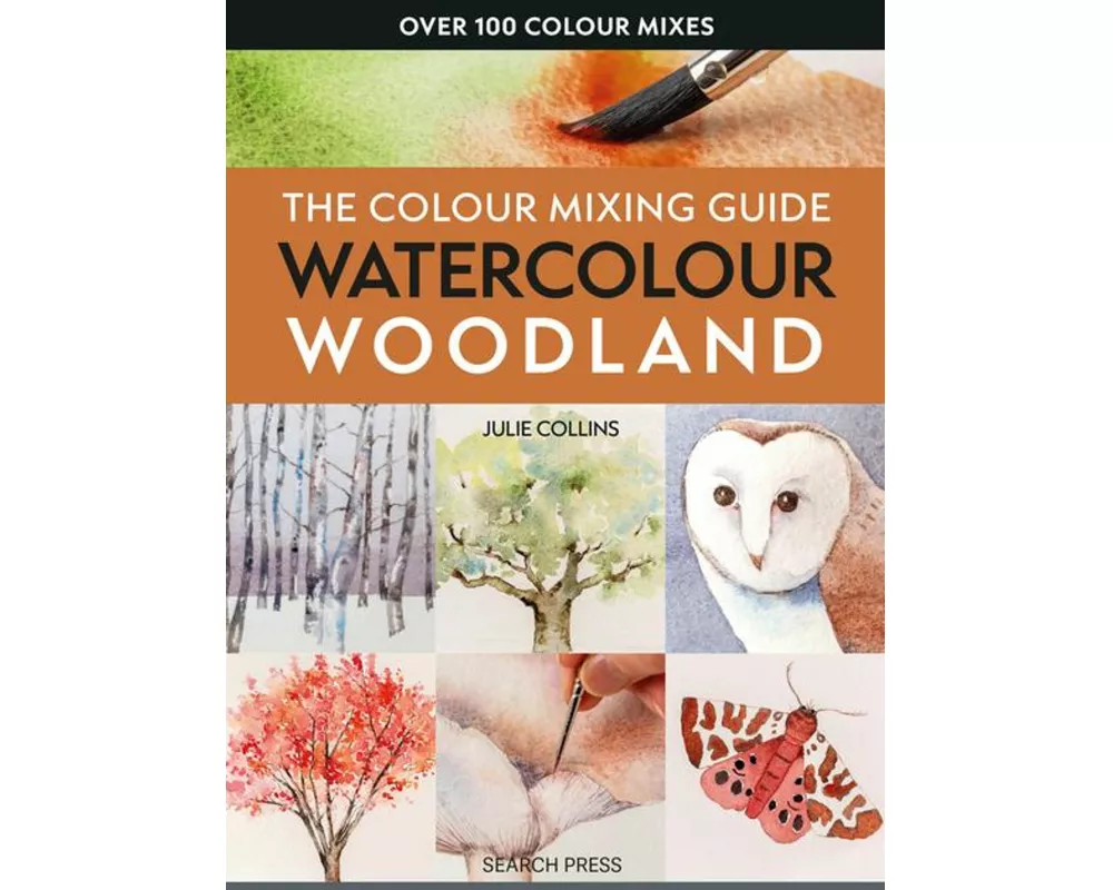 The Colour Mixing Guide: Watercolour Woodland