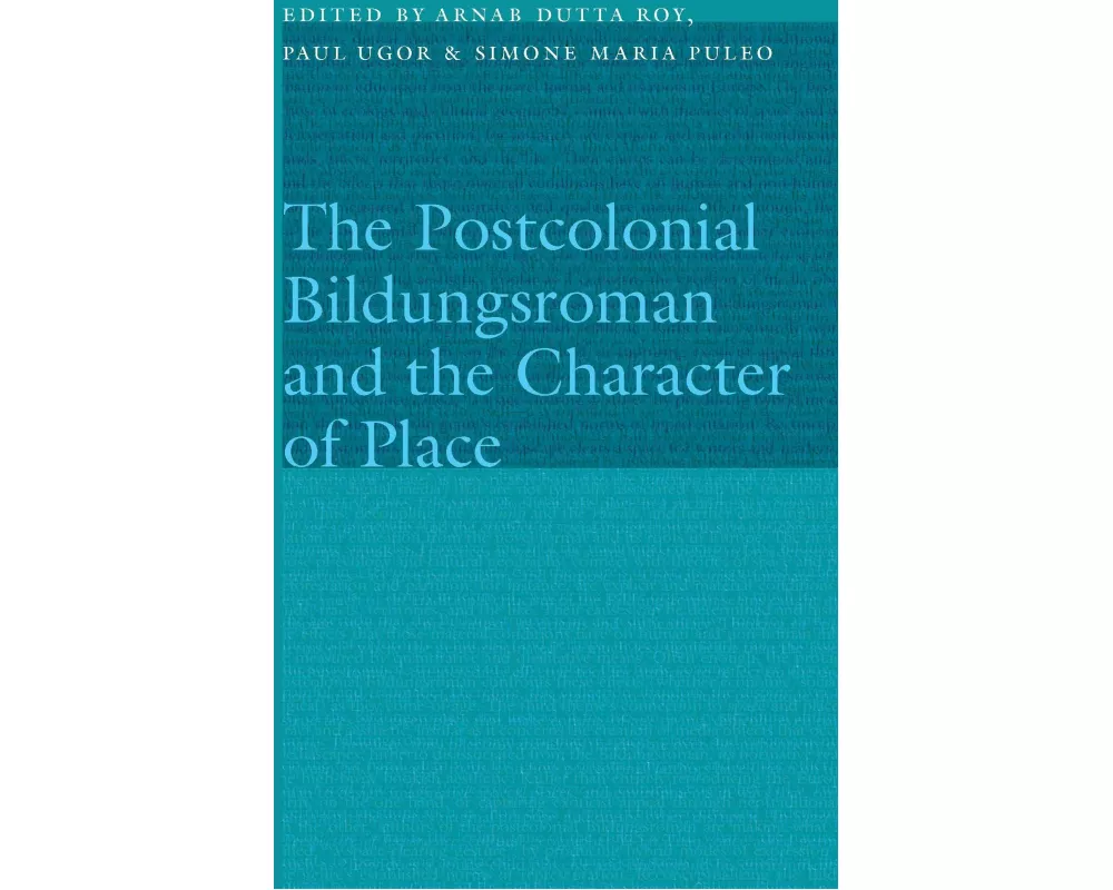 The Postcolonial Bildungsroman and the Character of Place