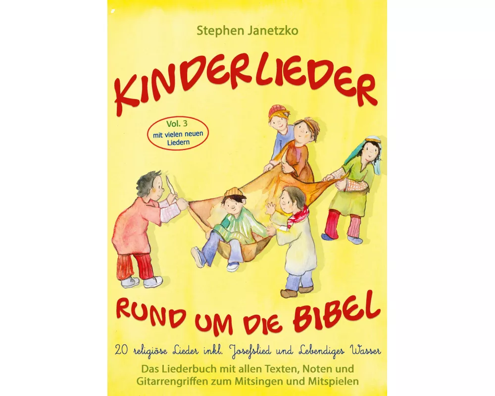 Kinderlieder rund um die Bibel, Vol. 3 - Religiöse Lieder inkl. Josefslied und Lebendiges Wasser