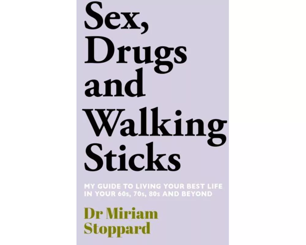 Dr Miriam Stoppard: Sex, Drugs and Walking Sticks
