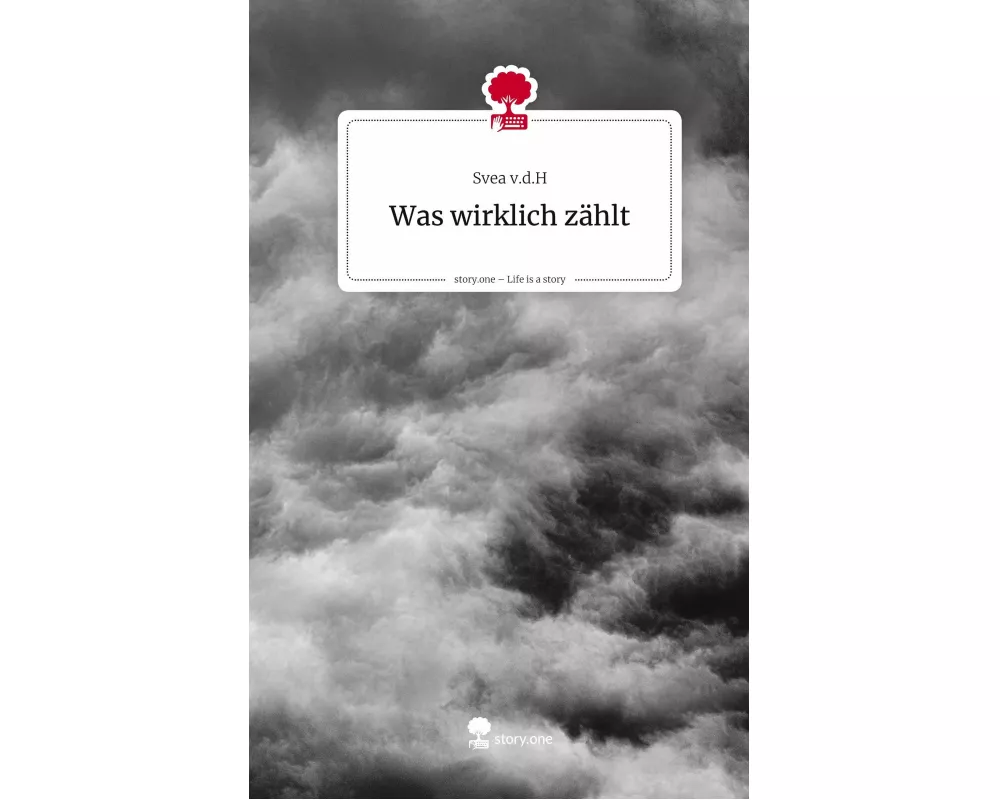 Was wirklich zählt. Life is a Story - story.one