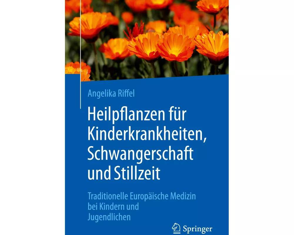 Heilpflanzen für Kinderkrankheiten, Schwangerschaft und Stillzeit