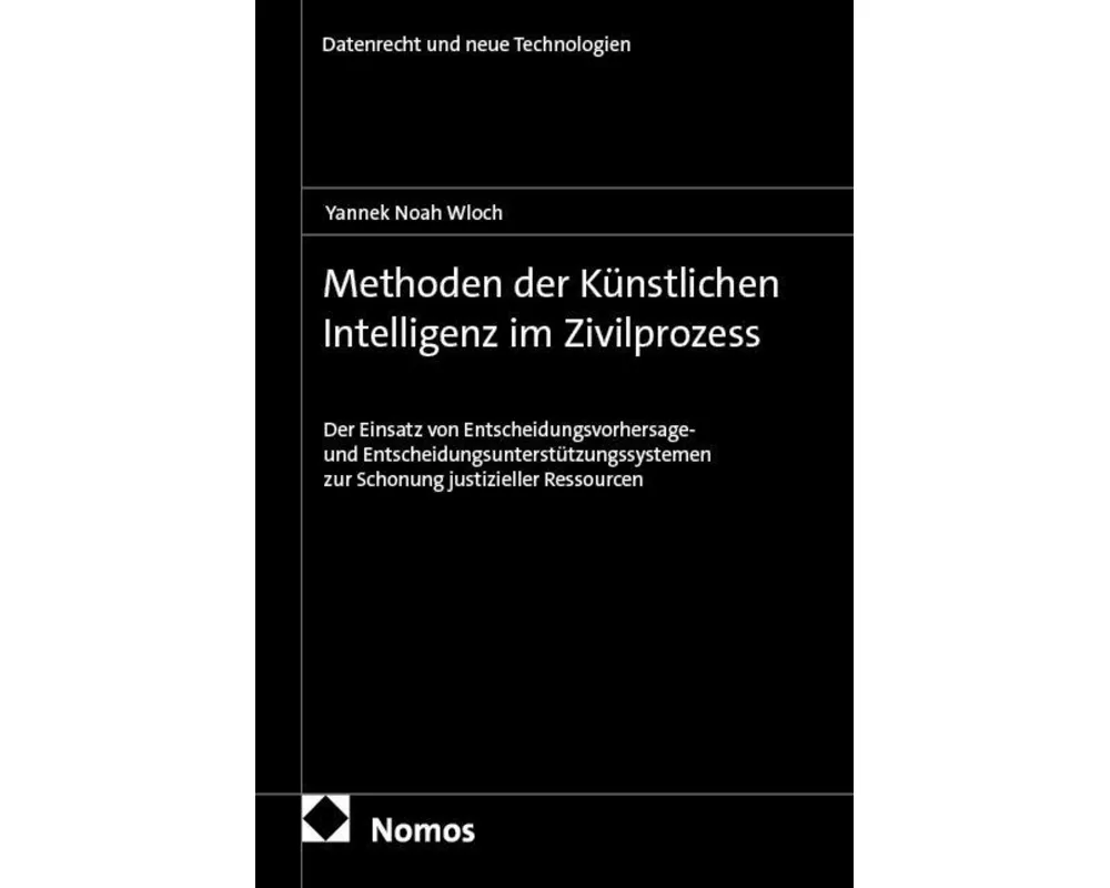 Methoden der Künstlichen Intelligenz im Zivilprozess