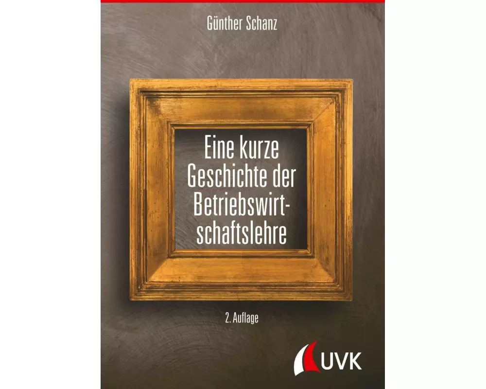 Eine kurze Geschichte der Betriebswirtschaftslehre