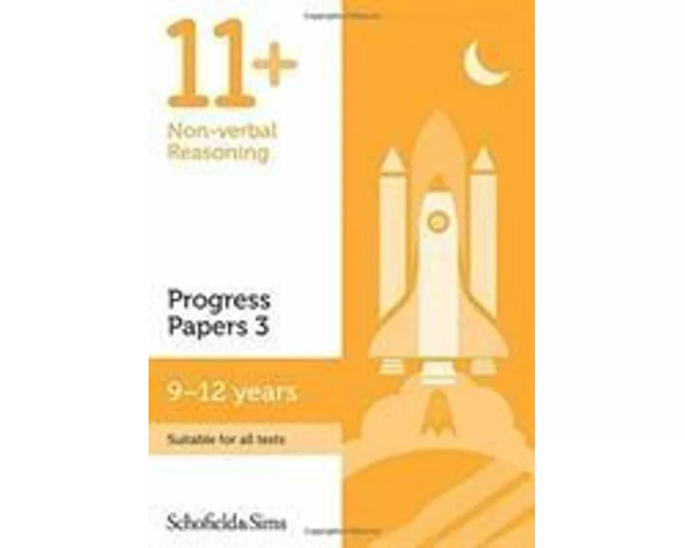 11+ Non-verbal Reasoning Progress Papers Book 3: KS2, Ages 9-12