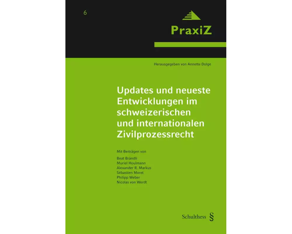 Updates und neueste Entwicklungen im schweizerischen und internationalen Zivilprozessrecht