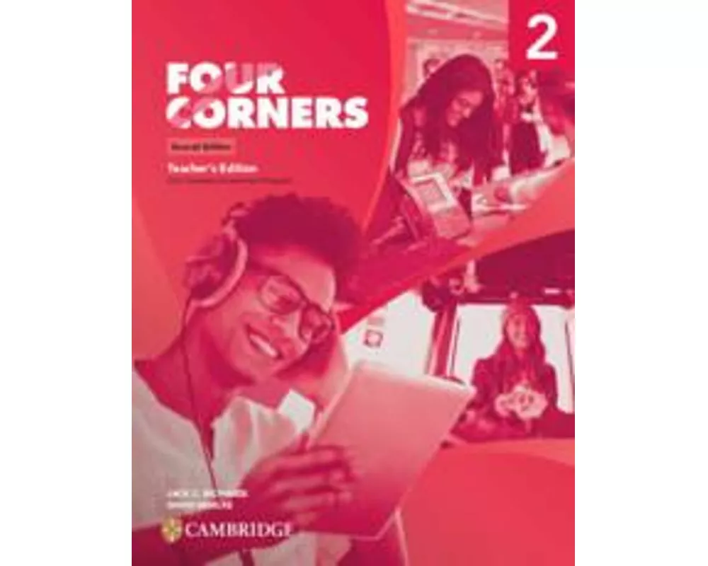 Four Corners Level 2 Teacher’s Edition with Complete Assessment Program