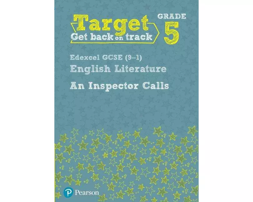 Target Grade 5 An Inspector Calls Edexcel GCSE (9-1) Eng Lit Workbook