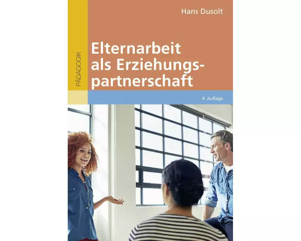 Elternarbeit als Erziehungspartnerschaft