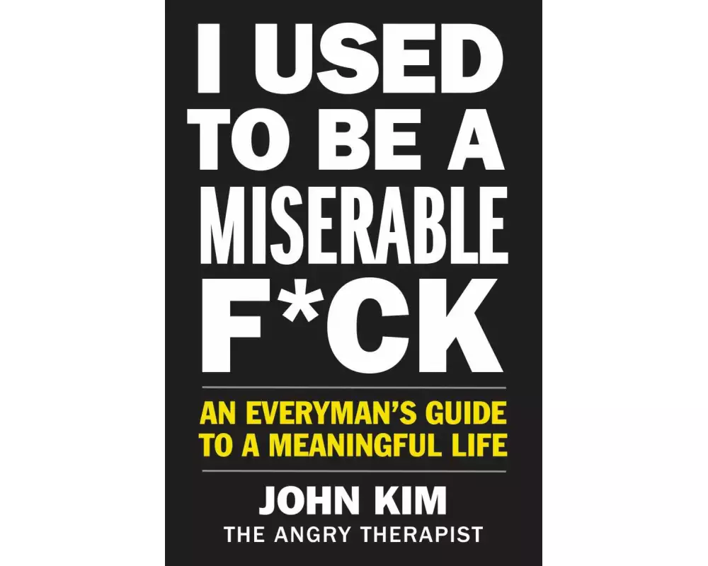 I Used to Be a Miserable F*ck