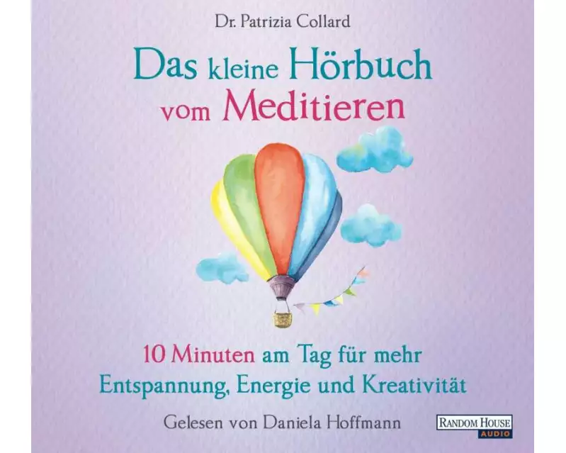 Das kleine Hör-Buch vom Meditieren