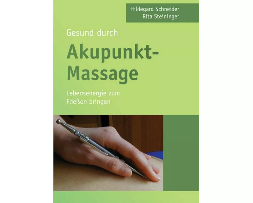 Gesund durch Akupunkt-Massage