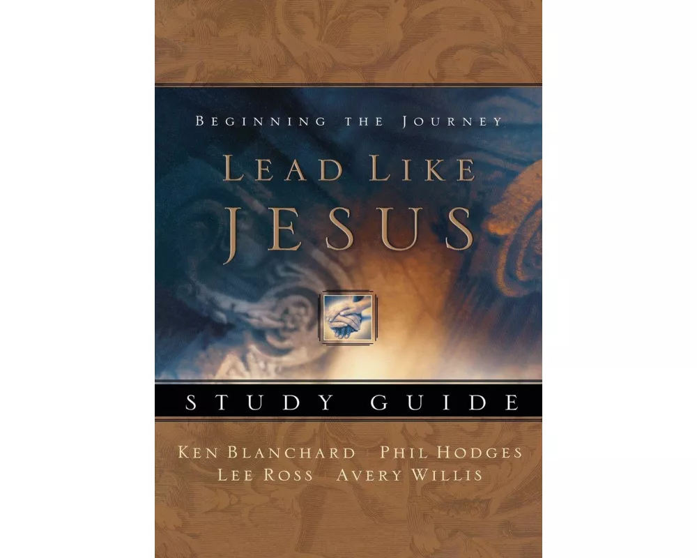 Lead Like Jesus Study Guide
