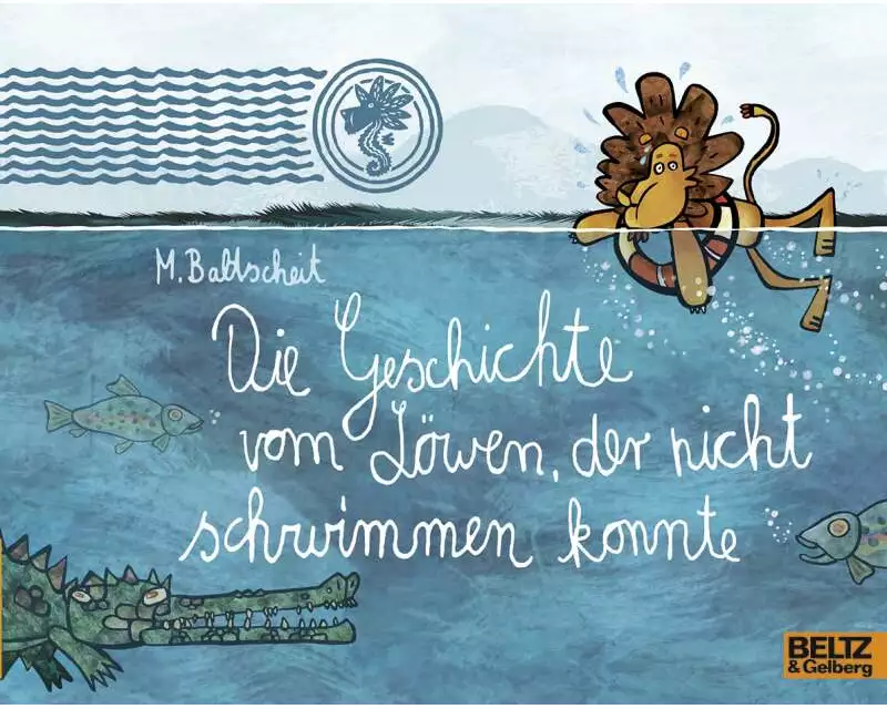 Die Geschichte vom Löwen, der nicht schwimmen konnte