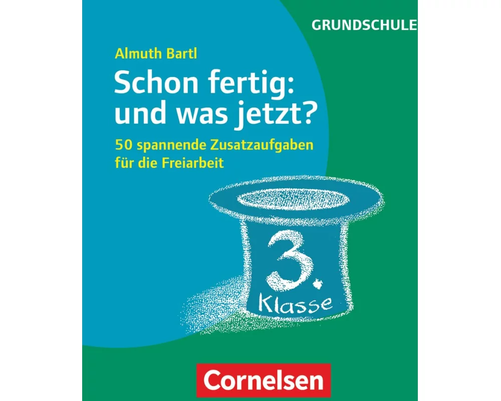 Freiarbeitsmaterial für die Grundschule, Allgemein, Klasse 3, Schon fertig: und was jetzt?, 50 spannende Zusatzaufgaben für die Freiarbeit, Karten mit