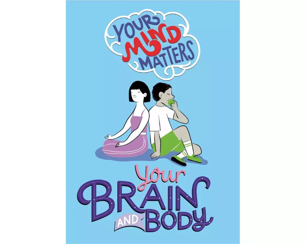 Your Mind Matters: Your Brain and Body