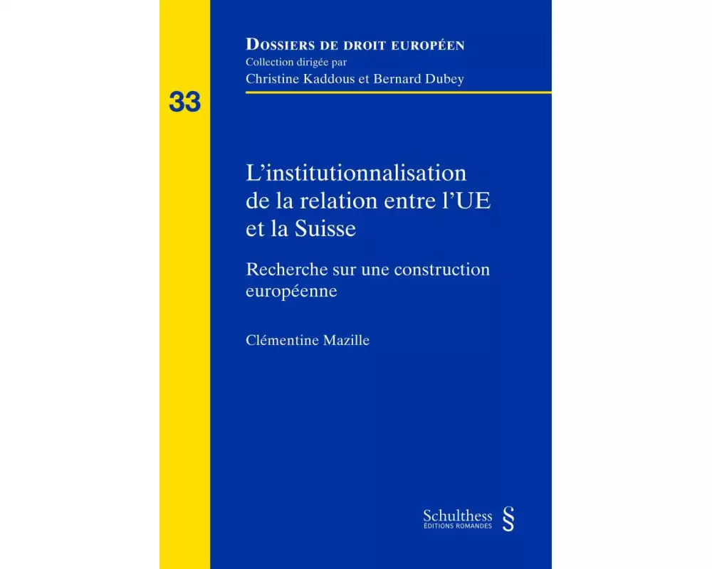 L'institutionnalisation de la relation entre l'Union européenne et la Suisse