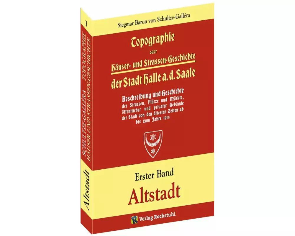 Topographie oder Häuser- und Straßengeschichte der Stadt HALLE a. Saale