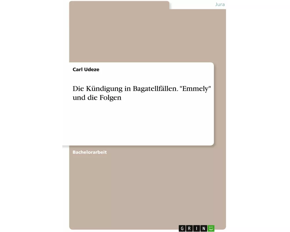 Die Kündigung in Bagatellfällen. "Emmely" und die Folgen