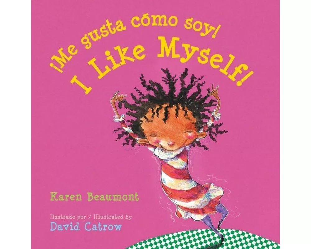 I Like Myself!/¡Me gusta cómo soy!
