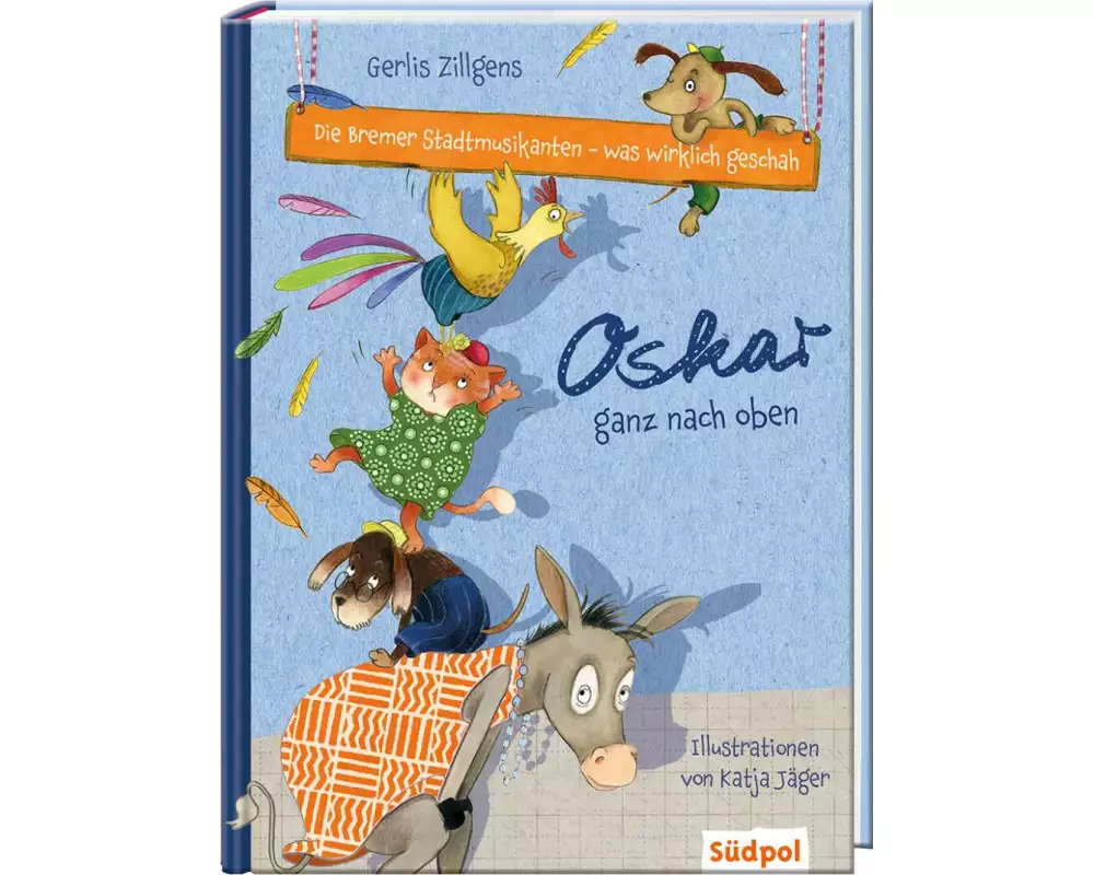 Die Bremer Stadtmusikanten - was wirklich geschah: Oskar ganz nach oben