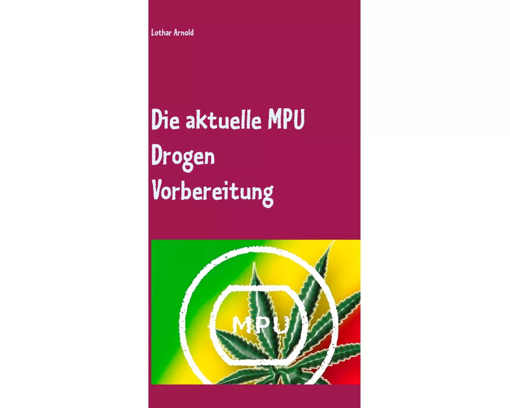 Die aktuelle MPU Drogen Vorbereitung