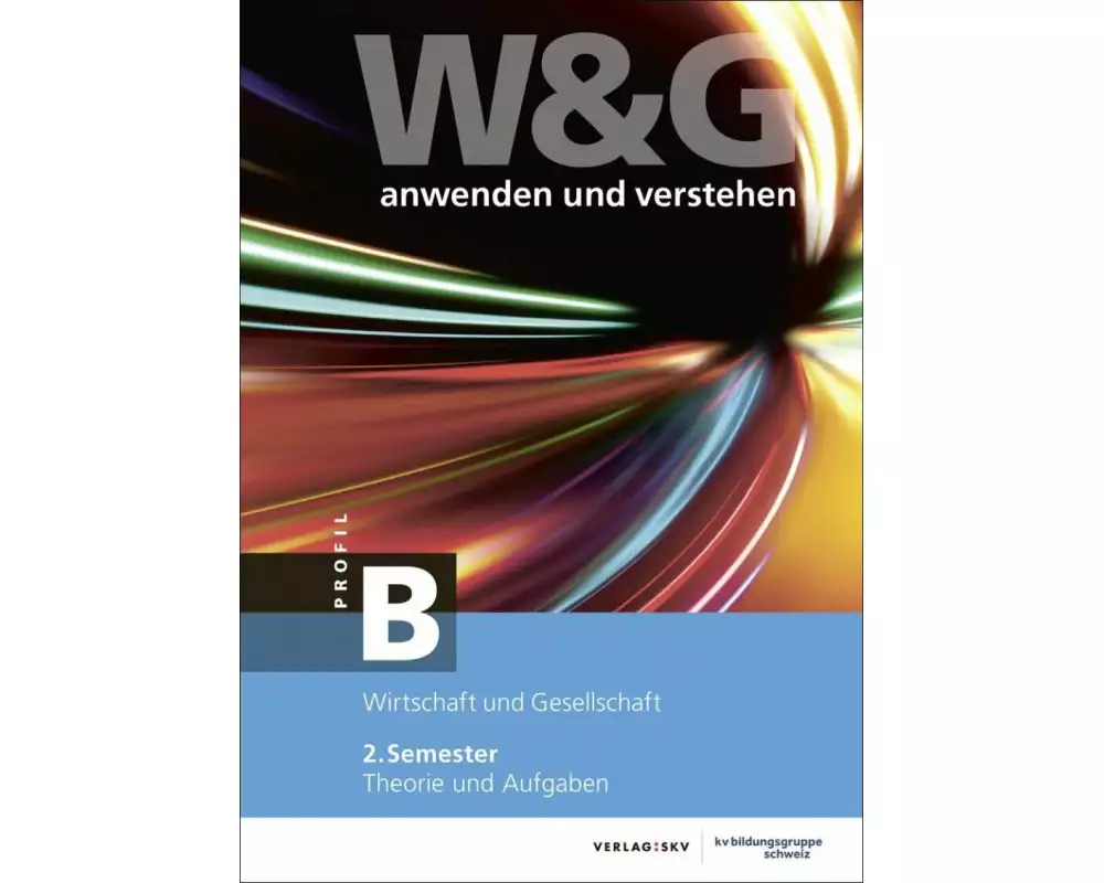 W&G anwenden und verstehen, B-Profil, 2. Semester, Bundle ohne Lösungen
