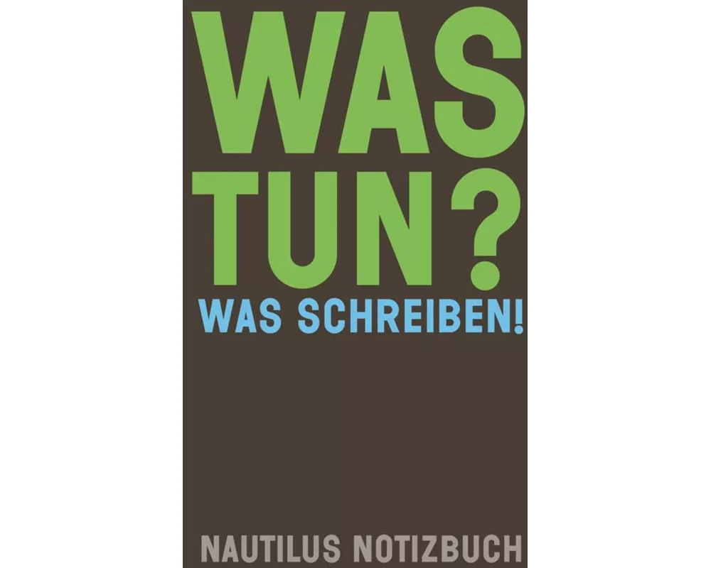 Was tun? Was schreiben!