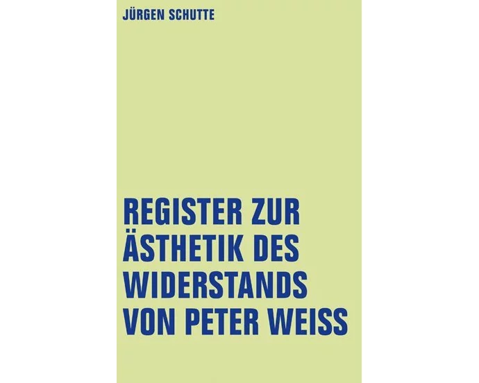 Register zur Ästhetik des Widerstand von Peter Weiss