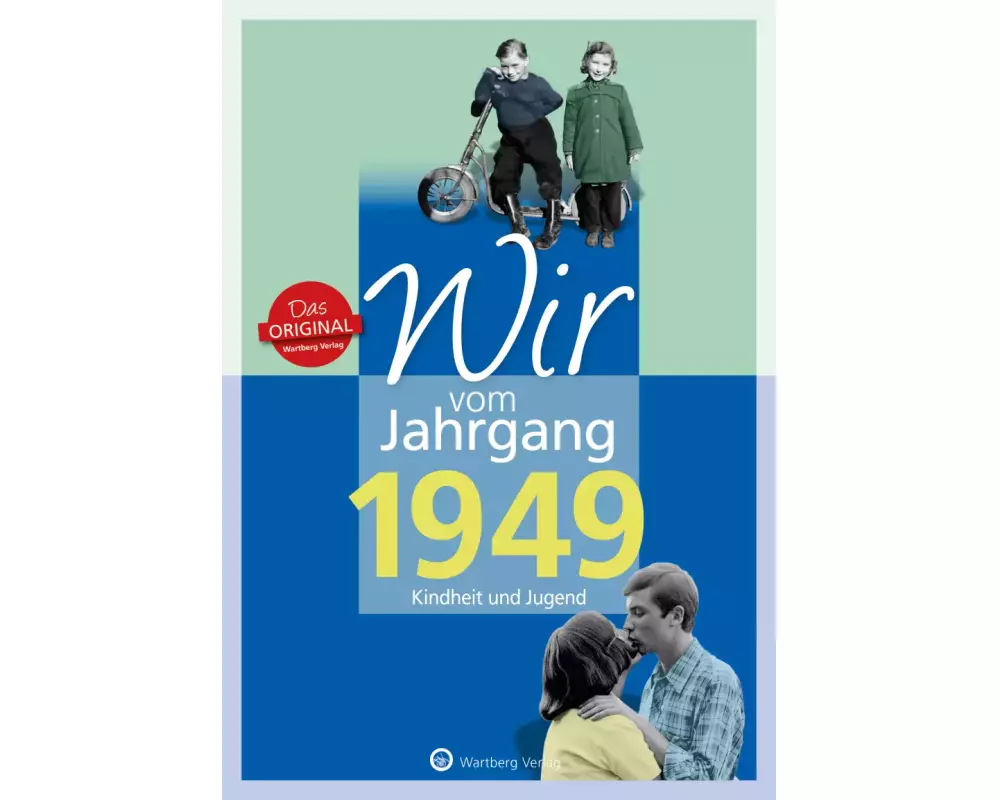 Wir vom Jahrgang 1949 - Kindheit und Jugend