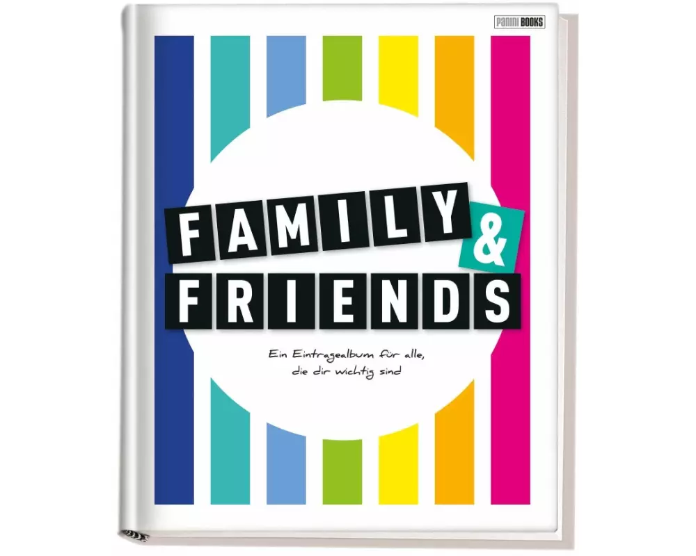Family & Friends - Ein Eintragealbum für alle, die dir wichtig sind
