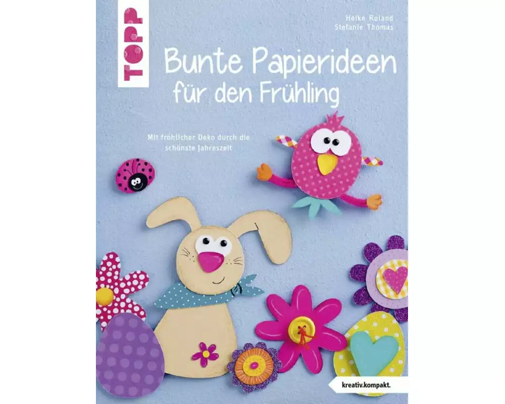 Bunte Papierideen für den Frühling (kreativ.kompakt)
