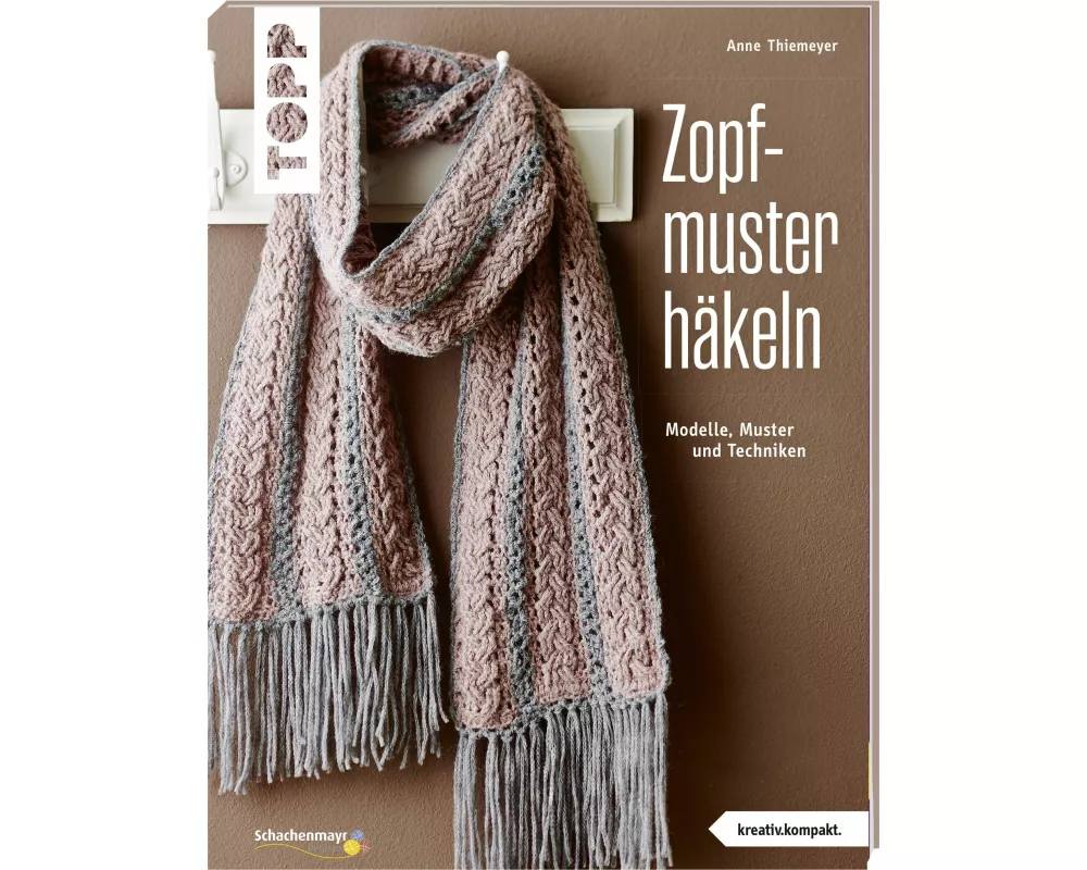 Zopfmuster häkeln (kreativ.kompakt.)