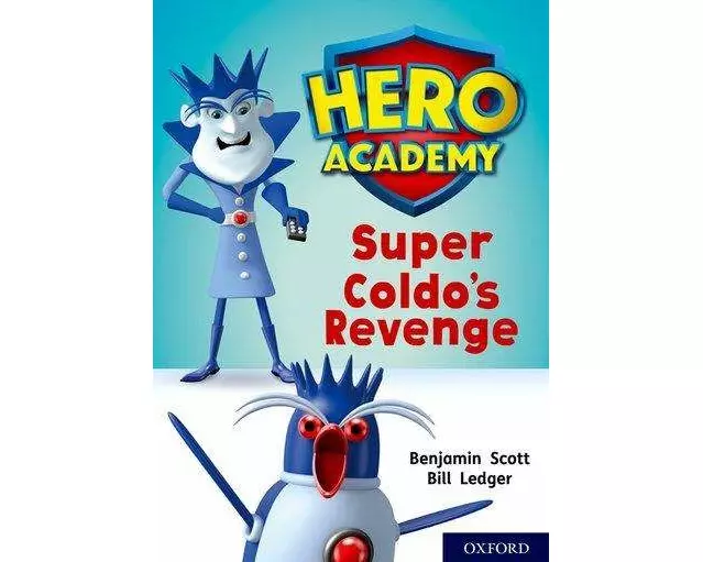 Hero Academy: Oxford Level 9, Gold Book Band: Super Coldo's Revenge