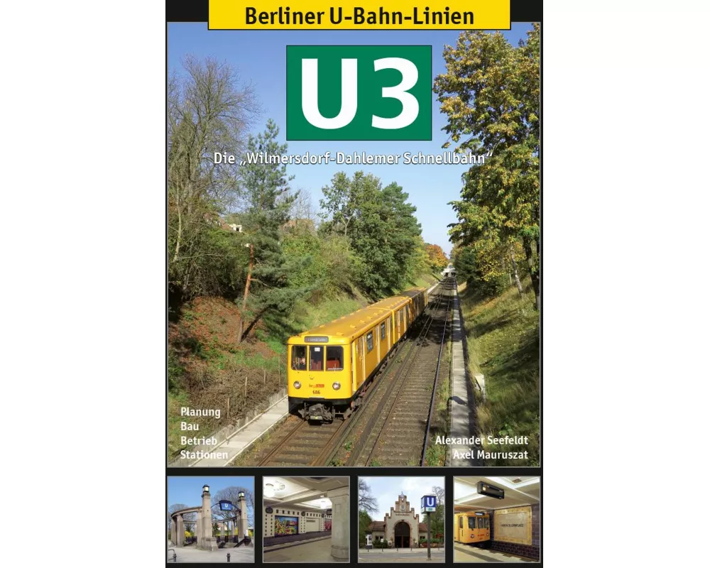 Berliner U-Bahn-Linien: U3 - Die Wilmersdorf-Dahlemer Schnellbahn