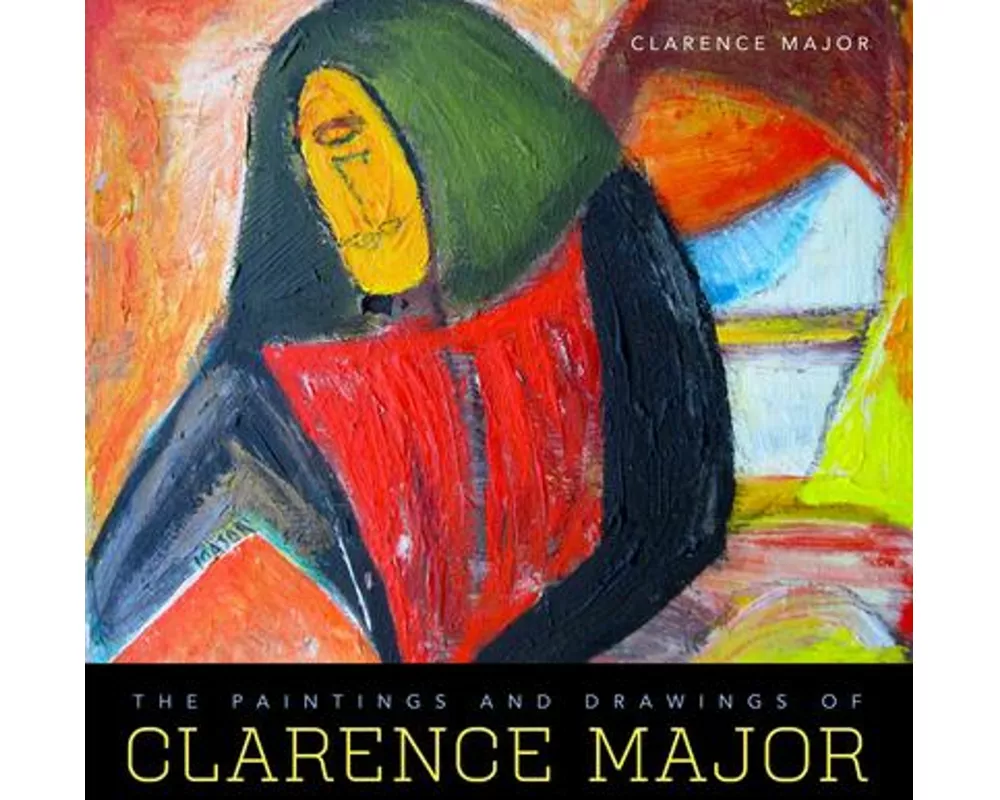 The Paintings and Drawings of Clarence Major