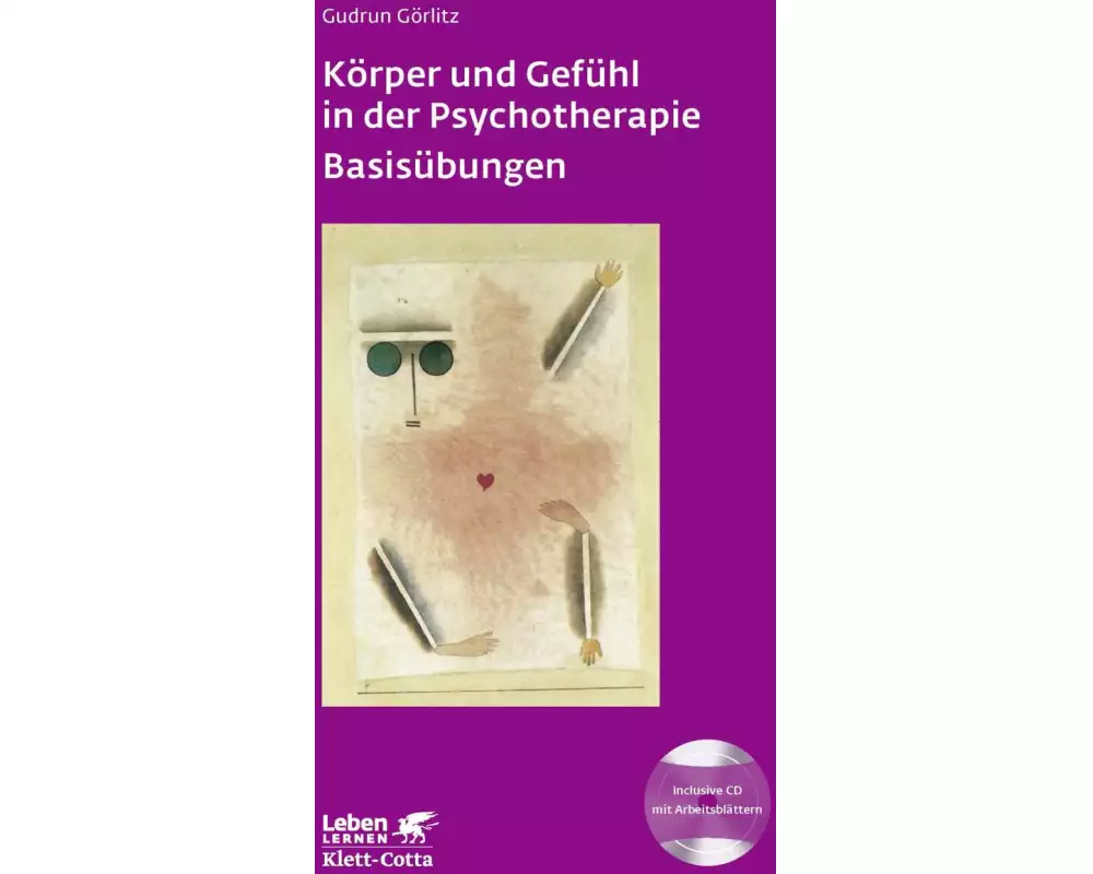 Körper und Gefühl in der Psychotherapie - Basisübungen (Leben Lernen, Bd. 120)