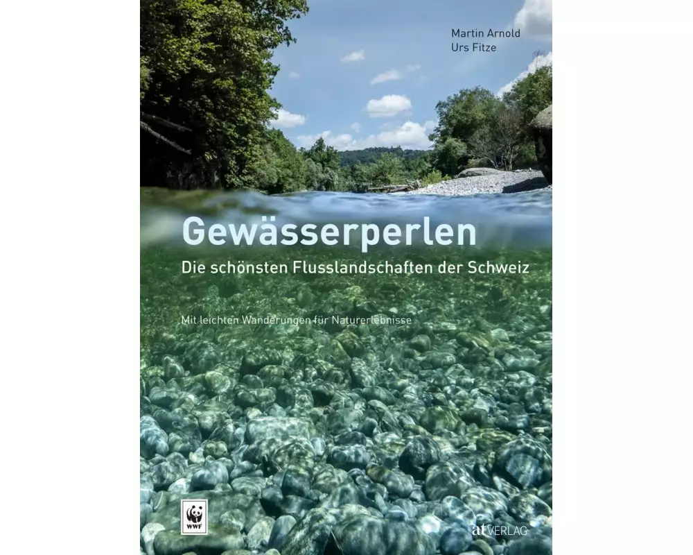 Gewässerperlen – die schönsten Flusslandschaften der Schweiz