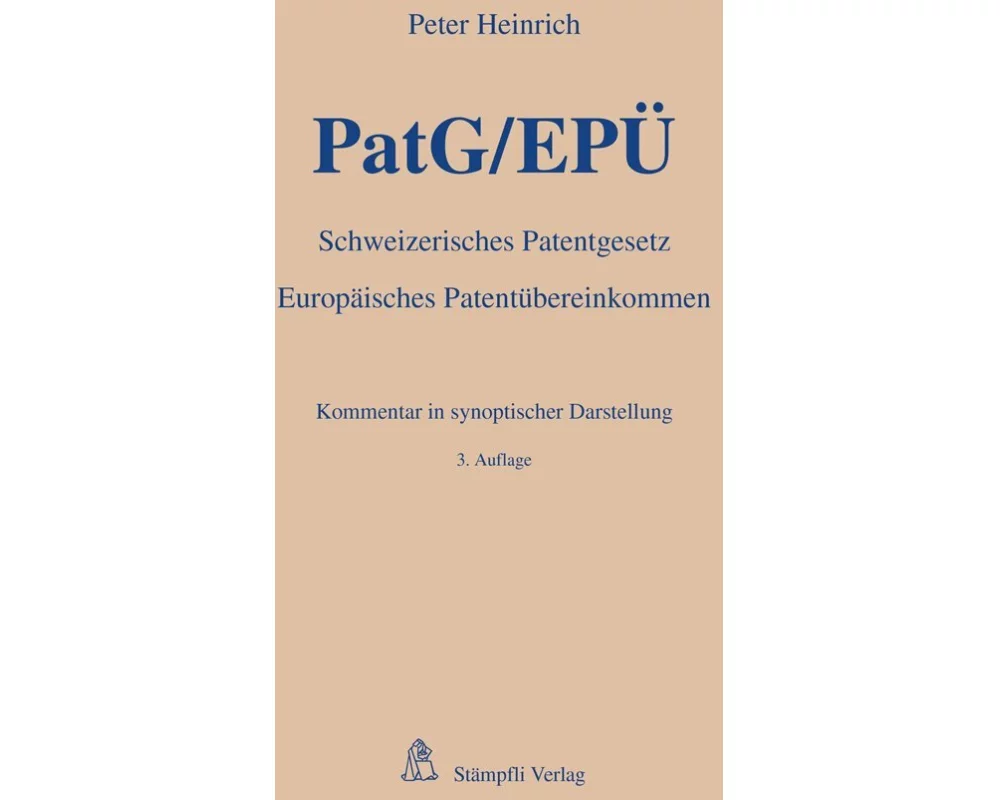 PatG/EPÜ - Schweizerisches Patentgesetz/Europäisches Patentübereinkommen