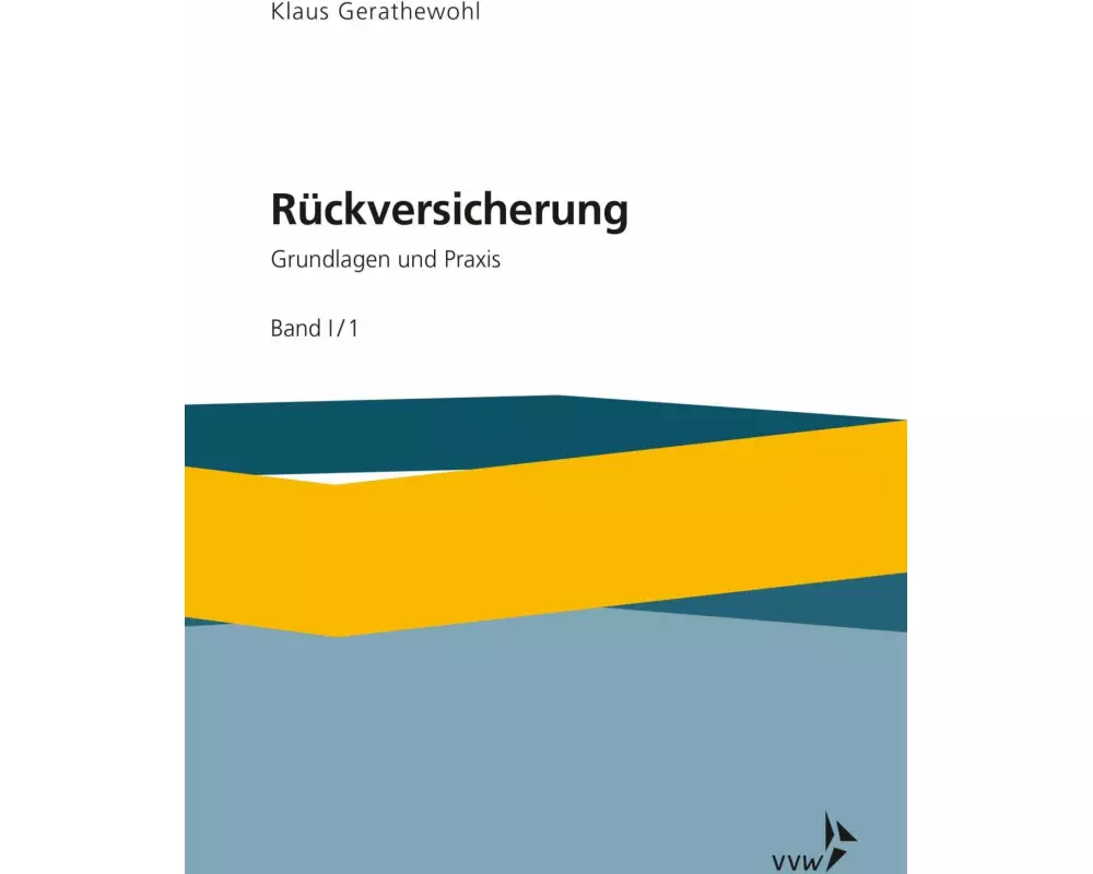 Rückversicherung - Grundlagen und Praxis Band I in zwei Teilbänden