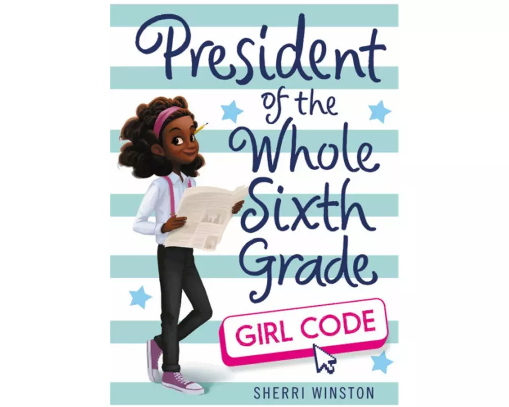 President of the Whole Sixth Grade: Girl Code