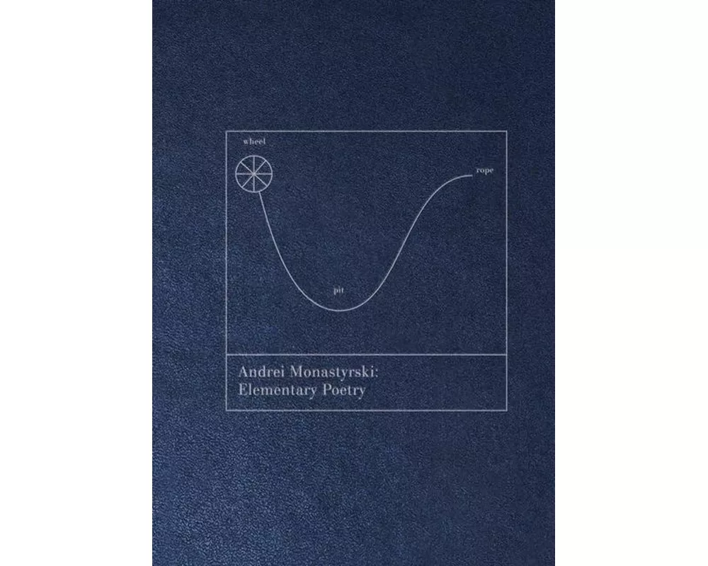 Andrei Monastyrski: Elementary Poetry