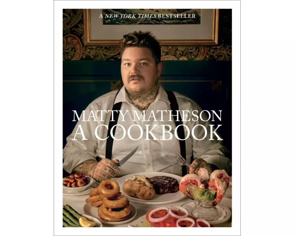 Matty Matheson: A Cookbook