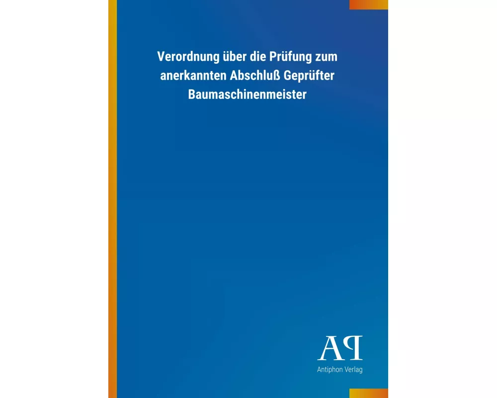 Verordnung über die Prüfung zum anerkannten Abschluß Geprüfter Baumaschinenmeister